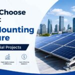 How to Choose the Best Solar Mounting Structure for Commercial Projects