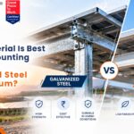Which Material Is Best for Solar Mounting Structures: Galvanized Steel or Aluminium?